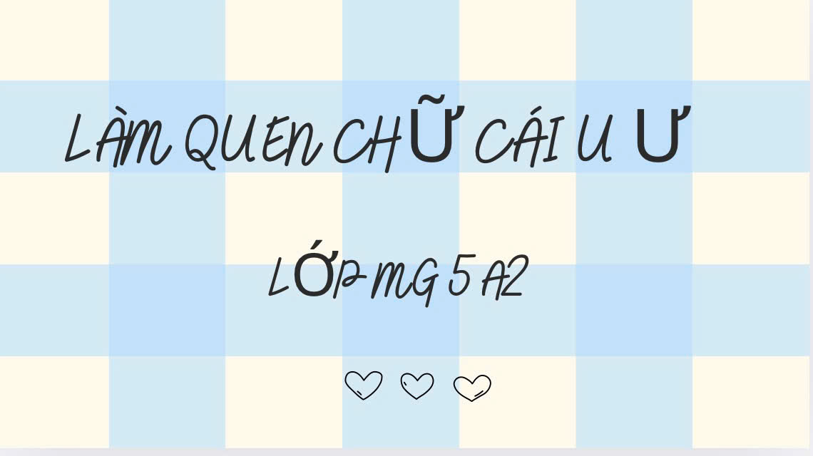 CÁC BÉ LỚP MẪU GIÁO 5A2 LÀM QUEN CHỮ CÁI U Ư | Mầm non Bắc Sơn