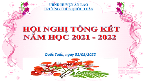 Trường THCS Quốc Tuấn tổ chức hội nghị tổng kết năm học 2021 - 2022