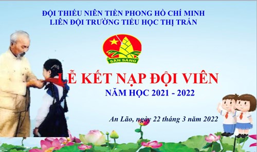 Lễ kết nạp đội viên đợt i năm học 2021-2022 của liên đội trường tiểu học thị trấn an lão đã thành công tốt đẹp