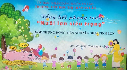 Tổng kết phong trào:   Nuôi lợn siêu trọng  góp những đồng tiền nhỏ vì nghĩa tình lớn.